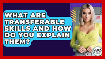 What Are Transferable Skills And How Do You Explain Them? - Midlife Reset Coach