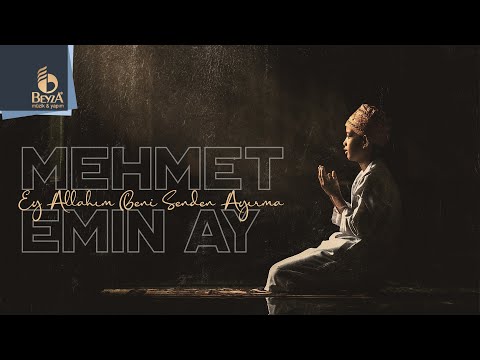 Mehmet Emin Ay - Ey Allahım Beni Senden Ayırma