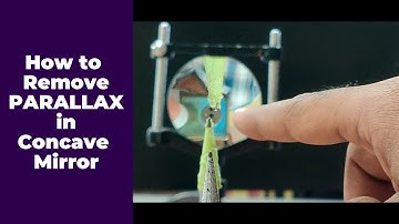 How to Remove Parallax in Concave Mirror  #how_to_remove_parallax_in_concave_mirror #concave_mirror