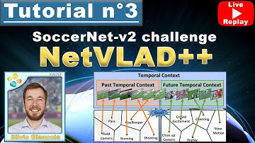 SoccerNet-v2 challenge - Tutorial #3 (live session) ft. Silvio Giancola