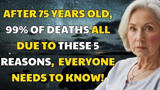 After 75, 99% of Deaths Come from These 5 Causes — Here’s How to Avoid Them | Elderly Heart Talks