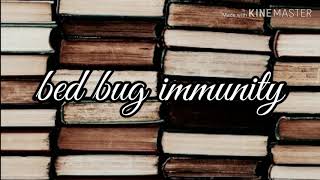 bed bug immunity // autumn subs