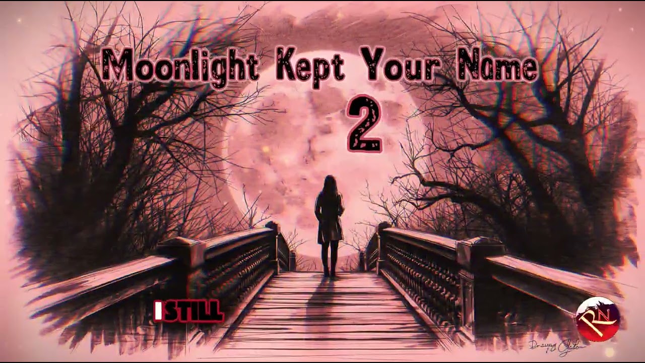 | RN Revibe | Moonlight Kept Your Name 2 | (Official Song) @rnrevibe
