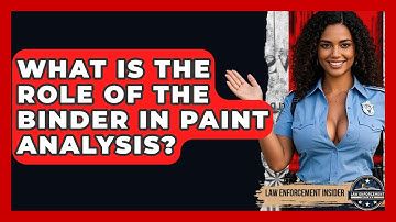 What Is The Role Of The Binder In Paint Analysis? - Law Enforcement Insider