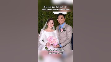 Diễn viên Quý Bình hạnh phúc bên vợ doanh nhân hơn anh 7 tuổi