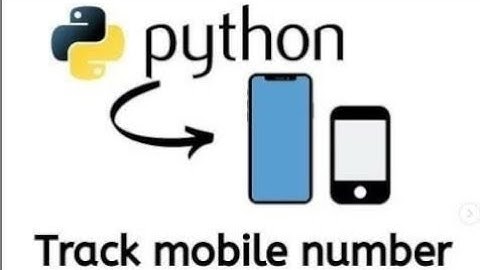 How to track phone number location using python with source code coding provider channel