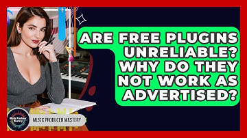 Are Free Plugins Unreliable? Why Do They Not Work As Advertised? - Music Producer Mastery
