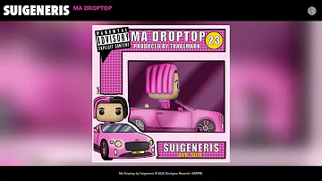 Suigeneris - Ma Droptop (Audio)