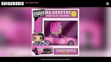 Suigeneris - Ma Droptop (Audio)