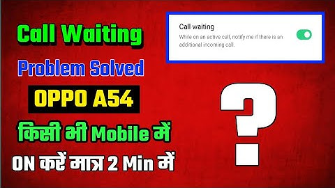 Call Waiting Problem Solved in OPPO A54 l Easy Tricks l Tech Sangrah