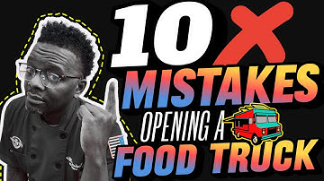 Food Truck Success Secrets: Here Are The Top 10 Startup Mistakes To Avoid!