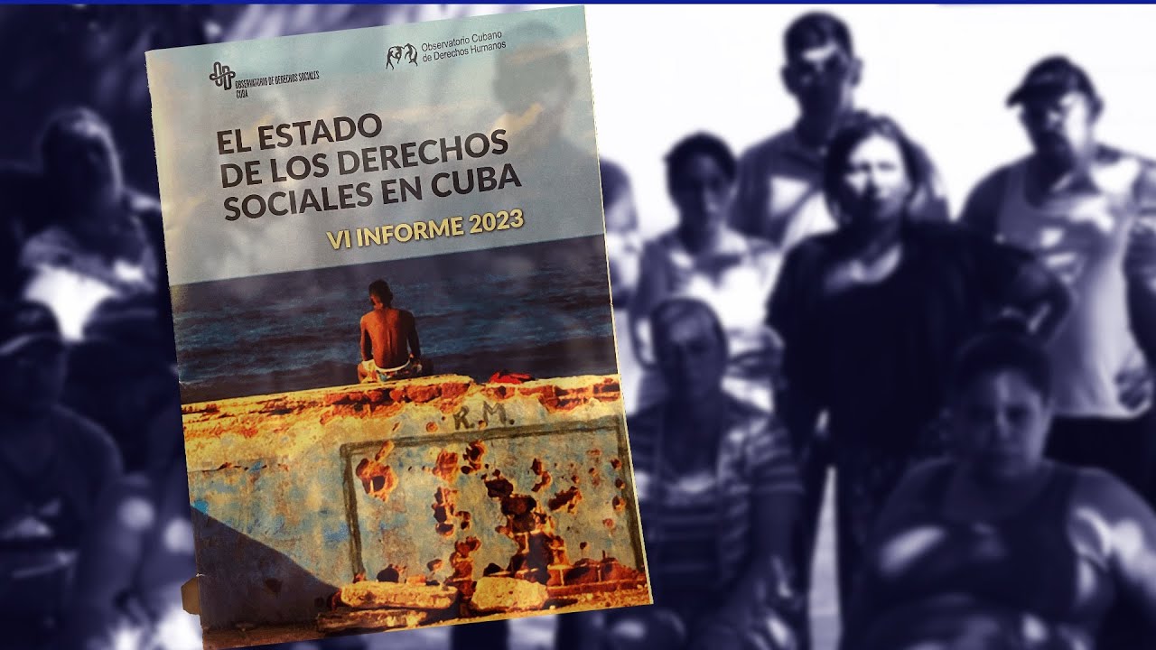 INFORME sobre el estado de los DERECHOS SOCIALES en Cuba - YouTube