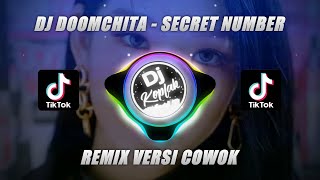 DJ DOOMCHITA - SECRET NUMBER (REMIX VERSI COWOK) | FULL BASS TIKTOK REMIX VIRAL 2022 | BY DJ KOPLAK