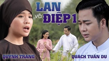 LAN VÀ ĐIỆP 1 Audio Mv- QUÁCH TUẤN DU & QUỲNH TRANG | Ai Cũng Khóc Cho Cuộc Tình Dang Dở Lan & Điệp