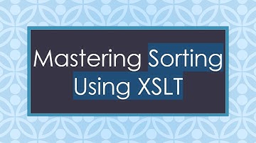Mastering Sorting Using XSLT