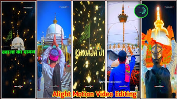 Khwaja ka Daman Nahi Chodenge Garib Nawaz Status Editing Tutorials alight motion Khwaja ji Status
