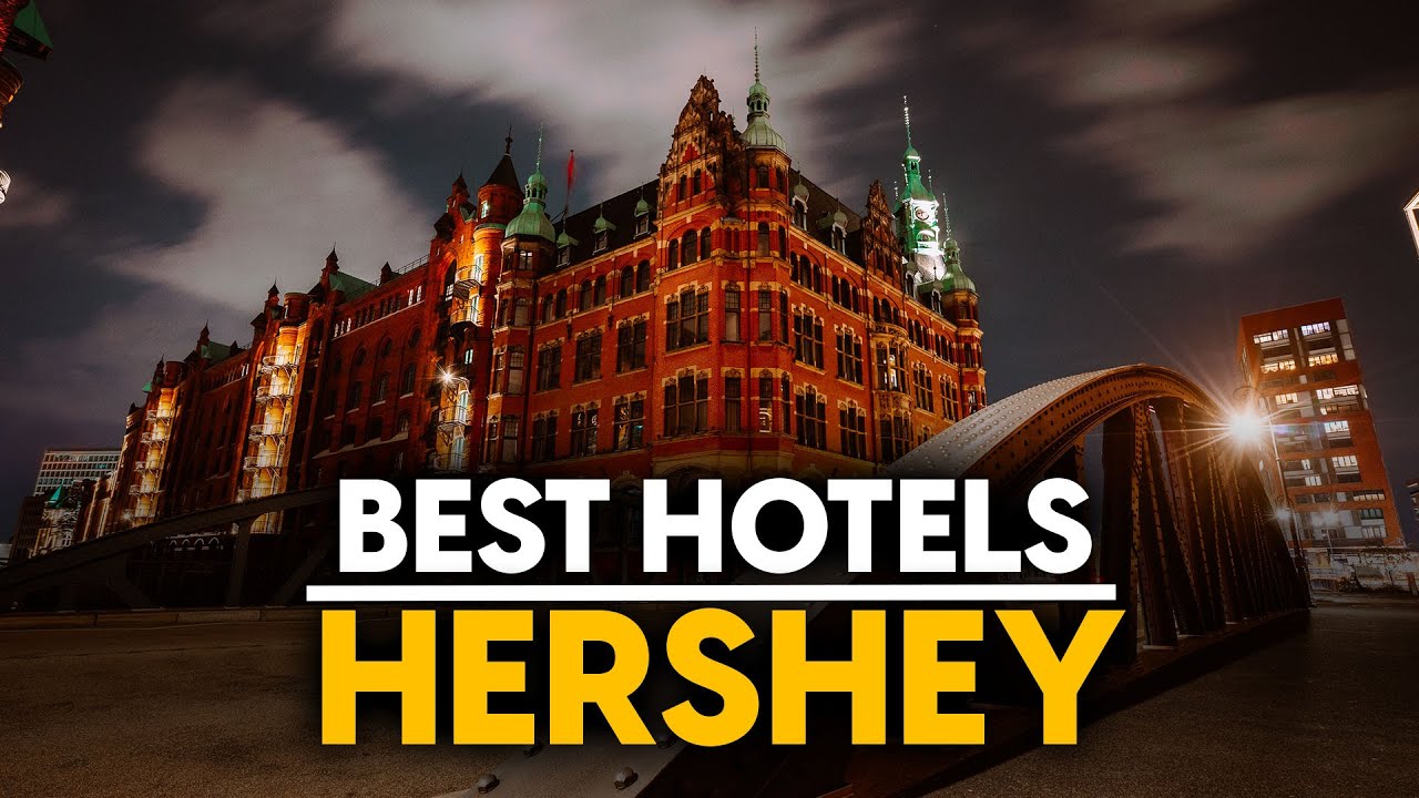 Best Hotels In Hershey, Usa - Top 5 Picks For Any Budget