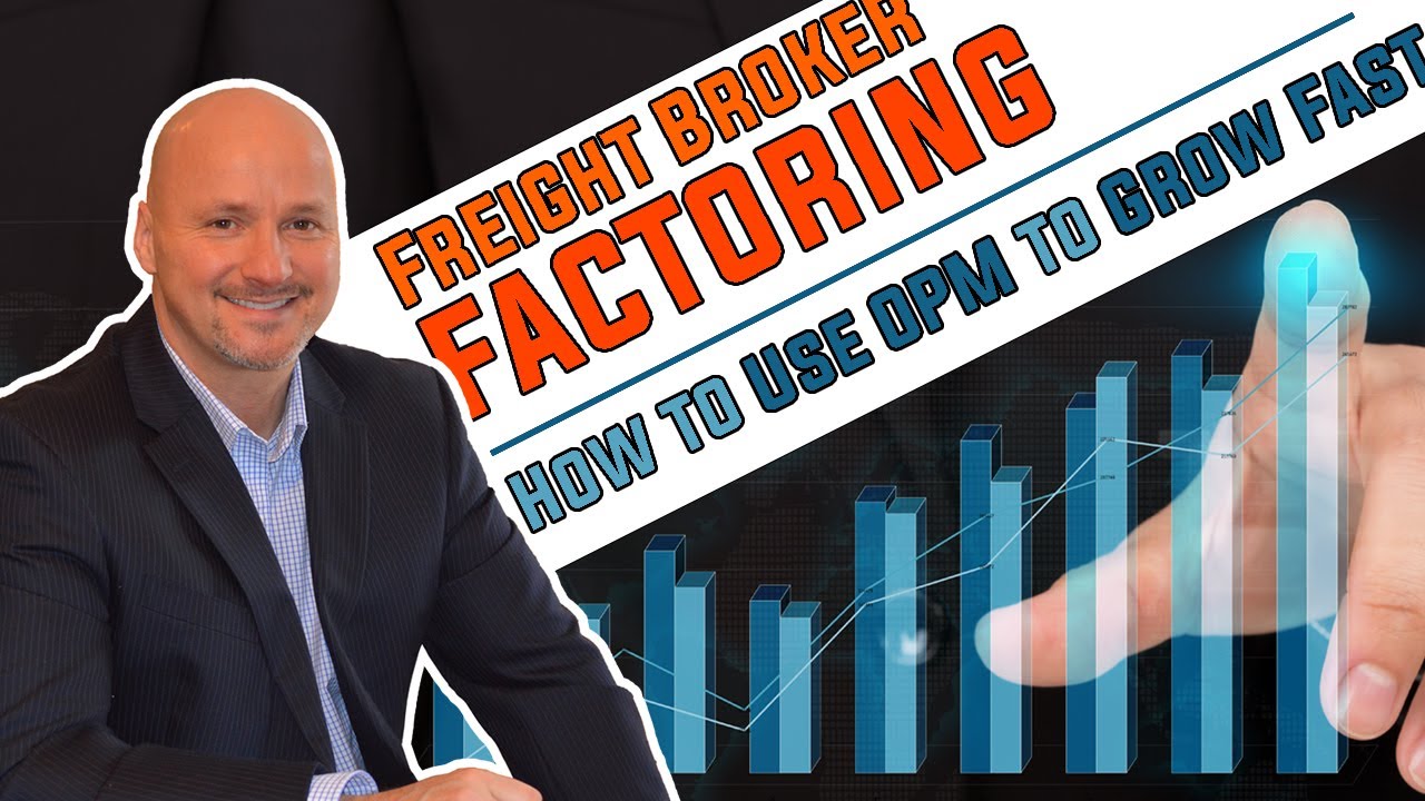 Freight Broker Factoring - How to Use OPM to Grow Your Freight Broker Business - YouTube