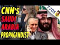 CNN's Saudi Arabia Propagandist!