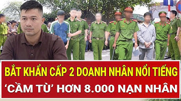 Bản tin thời sự sáng 27/11: Công an Việt Nam bắt 2 doanh nhân nổi tiếng, ‘cầm tù’ hơn 8.000 nạn nhân
