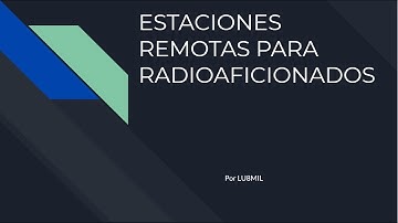 INTRODUCCIÓN A LAS ESTACIONES REMOTAS PARA RADIOAFICIONADOS