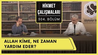 Hikmet Çalışmaları | Allah Kime, Ne Zaman Yardım Eder?