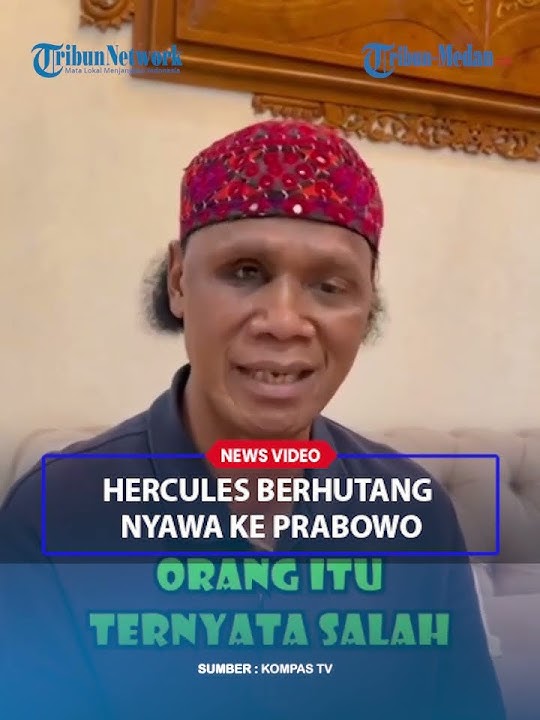 TERKUAK Hercules Pernah Berhutang Nyawa ke Prabowo Subianto hingga Singgung Pemilu 2024