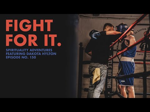 Fight For It - Spirituality Adventures feat. Dakota Hylton