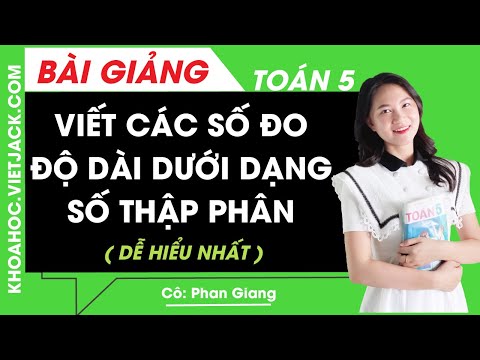 Video Viết các số đo độ dài dưới dạng số thập phân - Toán... - youtube