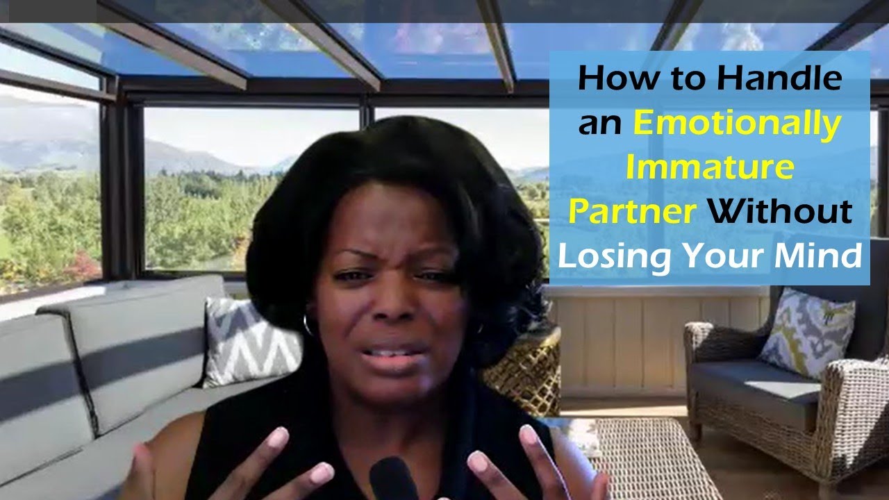 How to Handle an Emotionally Immature Partner Without Losing Your Mind