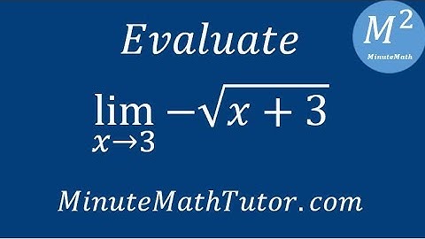 Evaluate: lim -√(x+3) as x approaches 3