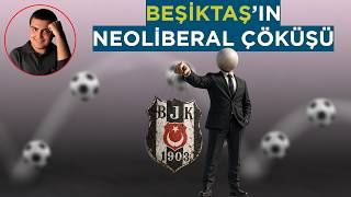 Topsuz Oyun Beşiktaşın Neoliberal Çöküşü
