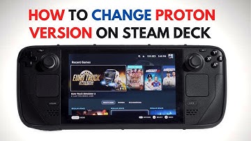 How to Change Proton Version on Steam Deck