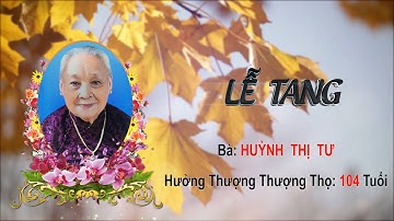 Lễ tang bà: Huỳnh Thị Tư, Khóm Tân Hóa A, Phường Hòa Thành, Tỉnh Cà Mau