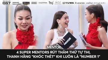 THE NEW MENTOR 2023 - NGƯỜI MẪU TOÀN NĂNG | RÚT THĂM THỨ TỰ, THANH HẰNG KHÓC THÉT KHI LUÔN LÀ “SỐ 1”