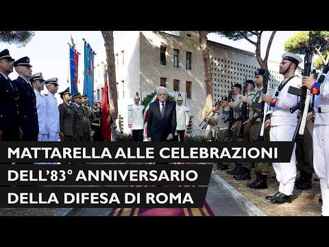 Mattarella alle celebrazioni dell'83° anniversario della Difesa di Roma