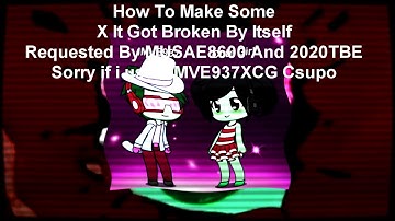 How To Make "X It Got Broken By Itself!"