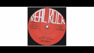 Ras Moray / I Neurologici - More Love - 7&quot; - Real Rock