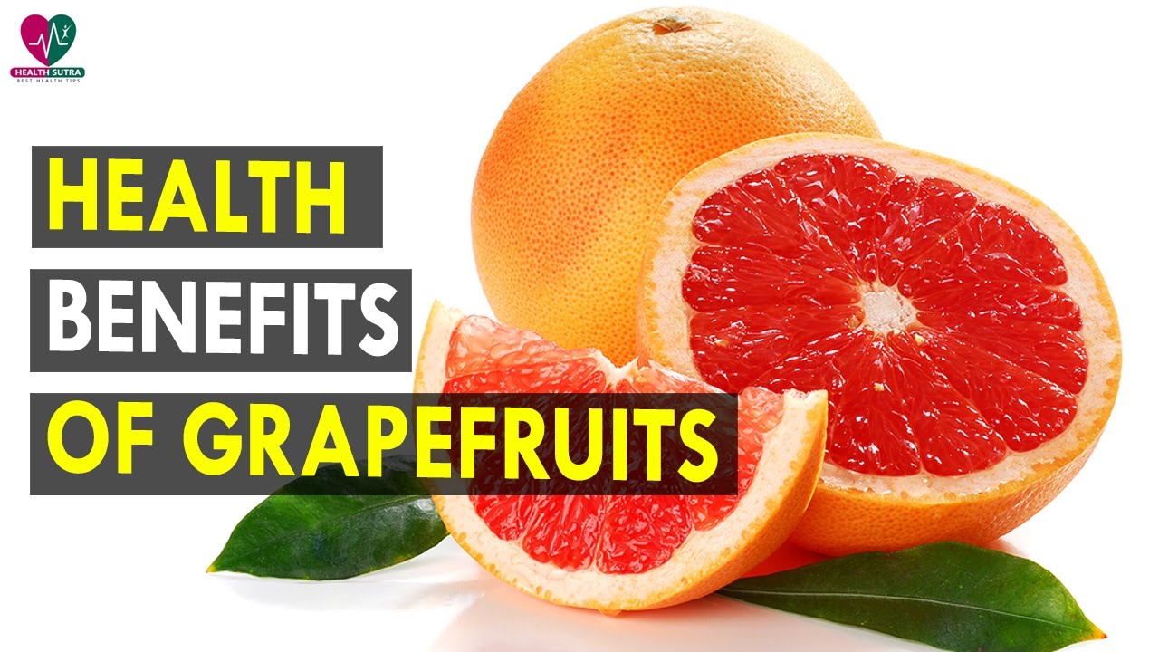 Health Benefits Of Grapefruits - Health Sutra - Best Health Tips dr.khader health tips in english
