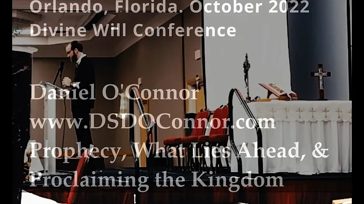 2022 Orlando Divine Will ConferenceDaniel O'Connor...