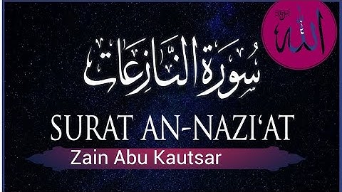 Surat An-Nazi'at | Qar Zain Abu Kautsar | سورة النازعات