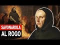 Il ROGO di Savonarola: l’ERETICO che infiammò Firenze