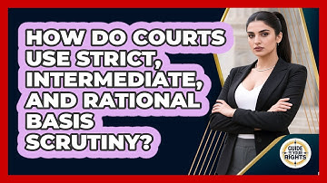 How Do Courts Use Strict, Intermediate, And Rational Basis Scrutiny? - Guide To Your Rights
