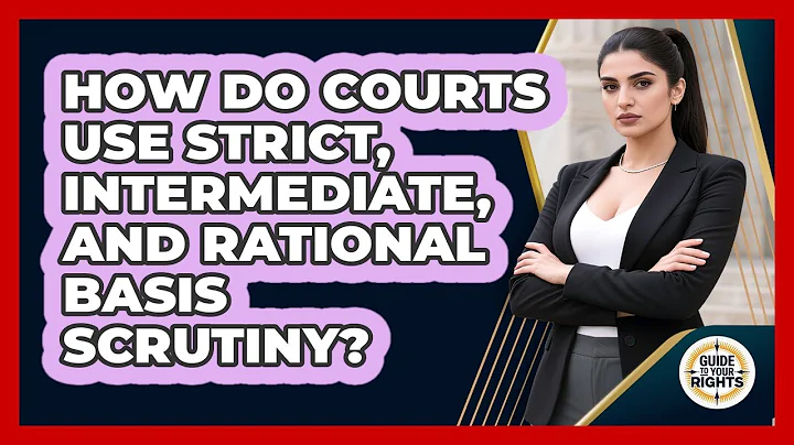 How Do Courts Use Strict, Intermediate, And Rational Basis Scrutiny? - Guide To Your Rights