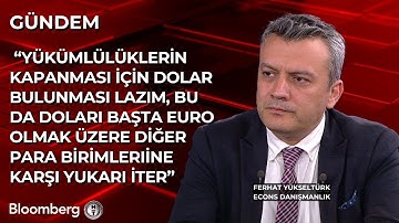 Dolar diğer para birimlerine karşı güçlenebilir | Econs - Ferhat Yükseltürk
