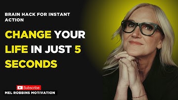 Change Your Life in Just 5 Seconds | Mel Robbins