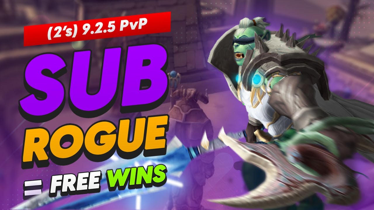 9.2.5 PvP Subtlety Rogue = Free Wins