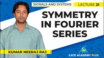 Signals and Systems | Module 2 | Symmetry in Fourier Series (Lecture 21)