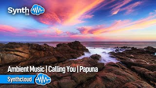 Ambient Music Calling You Papuna Synthcloud