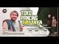 TOKO PANCING SRIJAYA SHOLAWATAN AEH BERSAMA HABIB AHMAD AL HADAR,S.E.I